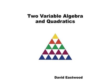 Livro Two Variable Algebra and Quadratics de David Eastwood (Inglês)