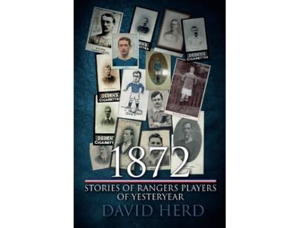 Livro 1872 – Stories of Rangers Players of Yesteryear de David Herd (Inglês)