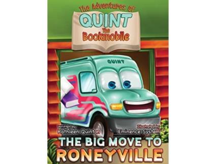 Livro The Adventures of Quint the Bookmobile The Big Move to Roneyville de Kathleen a Quinton (Inglês)