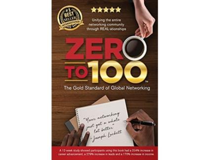 Livro Zero to 100 The Gold Standard of Global Networking de Joseph Luckett (Inglês)