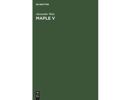 Livro Maple V Rechnen Und Programmieren Mit Release 4 German Edition de Alexander Walz (Alemão - Capa Dura)