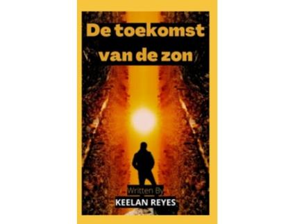 Livro De toekomst van de zon Dutch Edition de Keelan Reyes (Holandês)