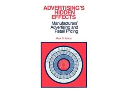 Livro Advertisings Hidden Effects Manufacturers Advertising and Retail Pricing de Mark S Albion (Inglês)