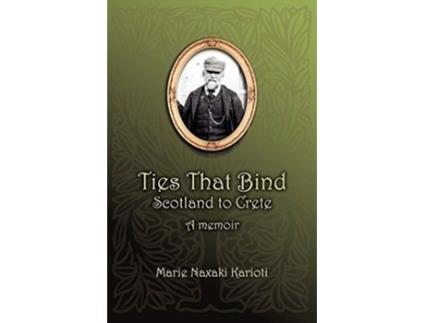 Livro Ties That Bind Scotland to Crete de Marie Naxaki Karioti (Inglês)