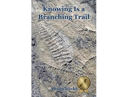 Livro Knowing Is a Branching Trail de Alison Hicks (Inglês)