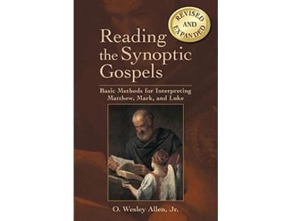 Livro Reading the Synoptic Gospels Basic Methods for Interpreting Matthew Mark and Luke de O Wesley Jr Allen (Inglês)