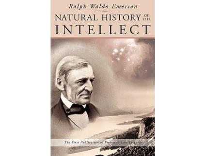 Livro Natural History of the Intellect the Last Lectures of Ralph Waldo Emerson de Ralph Waldo Emerson (Inglês)