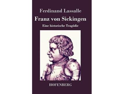 Livro Franz von Sickingen Eine historische Tragödie German Edition de Ferdinand Lassalle (Alemão - Capa Dura)