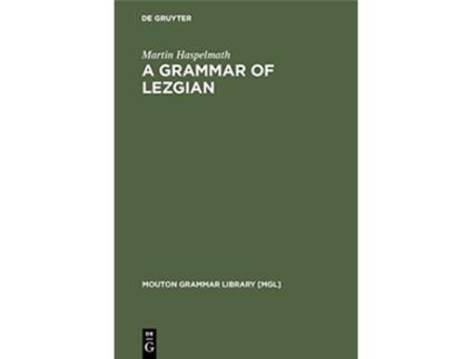 Livro A Grammar of Lezgian Mouton Grammar Library Mgl English and Caucasian Languages Edition de Martin Haspelmath (Inglês - Capa Dura)