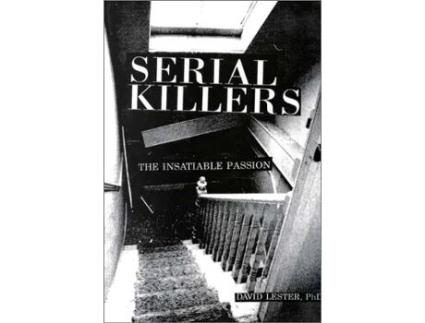 Livro Serial Killers The Insatiable Passion de David Lester (Inglês)