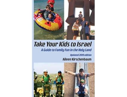 Livro Take Your Kids to Israel A Guide to Family Fun in the Holy Land de Aileen Kirschenbaum (Inglês)
