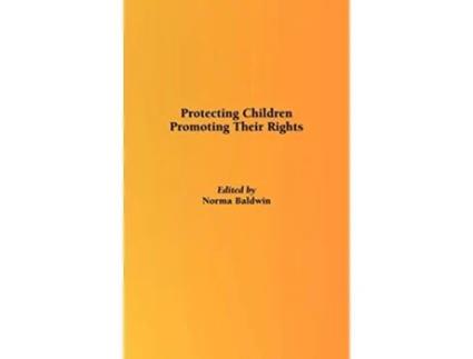 Livro Protecting Children Promoting Their Rights de N Baldwin (Inglês)