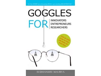 Livro Goggles for Innovators Entrepreneurs Researchers de Sudhanshu Maurya (Inglês)
