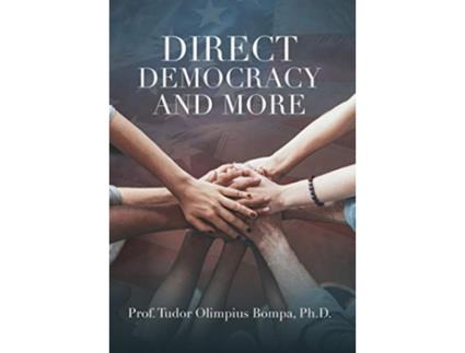Livro Direct Democracy and More de Prof Tudor Olimpius Bompa PH D (Inglês)
