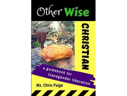 Livro OtherWise Christian A Guidebook for Transgender Liberation OtherWise Christian series de Mx Chris Paige Mx Chris R Paige (Inglês)