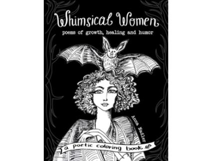 Livro Whimsical Women Poems of Growth Healing and Humor A Poetic Coloring Book de Anna Nadler (Inglês)