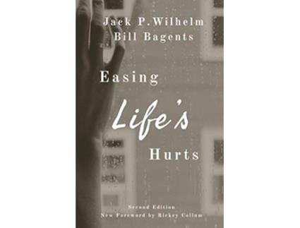Livro Easing Lifes Hurts de Jack P Wilhelm Bill Bagents (Inglês)