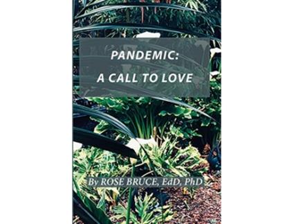 Livro Pandemic A Call to Love de EdD PhD Bruce (Inglês)