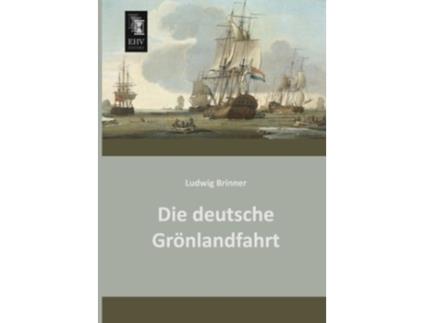 Livro Die deutsche Groenlandfahrt German Edition de Ludwig Brinner (Alemão)