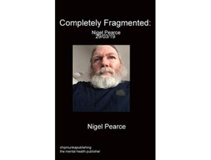 Livro Completely Fragmented Nigel Pearce 290319 de Nigel Pearce (Inglês)
