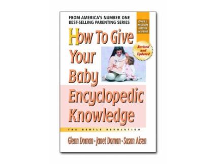 Livro how to give your baby encyclopedic knowledge de glenn doman,janet doman,susan aisen (inglês)