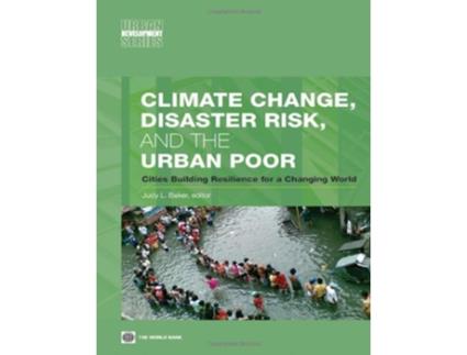 Livro Climate Change Disaster Risk and the Urban Poor Cities Building Resilience for a Changing World Urban Development de Judy L Ed Baker (Inglês)