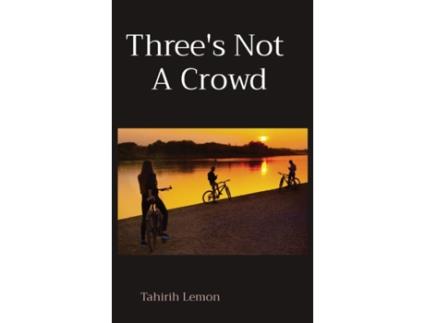 Livro Three's Not A Crowd Tahirih Lemon (Inglês)