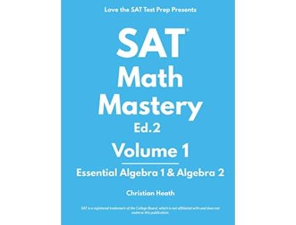 Livro SAT Math Mastery Essential Algebra 1 Algebra 2 de Christian Heath (Inglês)