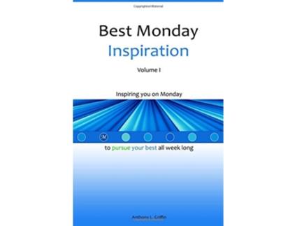 Livro Best Monday Inspiration Volume I de Anthony L Griffin (Inglês)