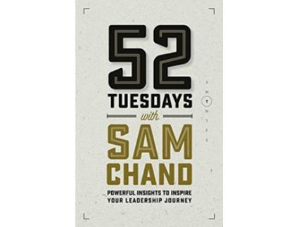 Livro 52 Tuesdays With Sam Chand Powerful Insights to Inspire Your Leadership Journey de Sam Chand (Inglês)