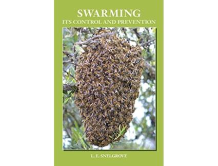 Livro Swarming and Its Control and Prevention de L E Snelgrove (Inglês)