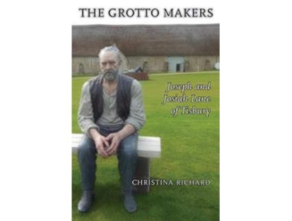 Livro The Grotto Makers Joseph and Josiah Lane of Tisbury de Christina Richard (Inglês)