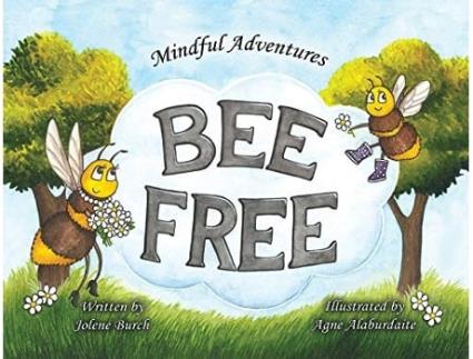 Livro Bee Free 1 Mindful Adventures de Jolene Burch (Inglês)