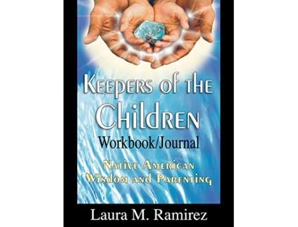 Livro Keepers of the Children Native American Wisdom and Parenting WorkbookJournal de Laura M Ramirez (Inglês)