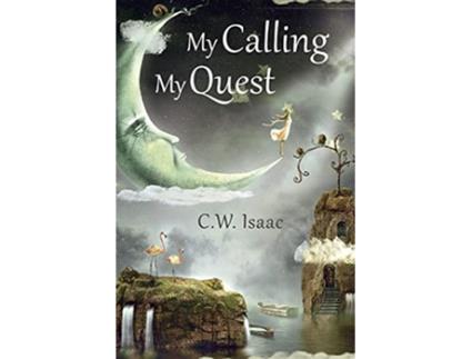 Livro My Calling My Quest Truth de CW Isaac (Inglês)
