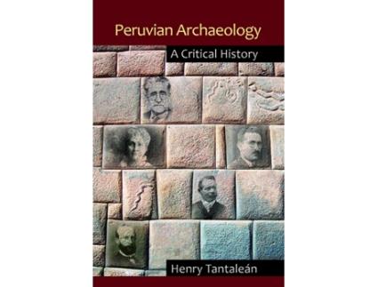 Livro Peruvian Archaeology de Henry Tantaleán (Inglês - Capa Dura)