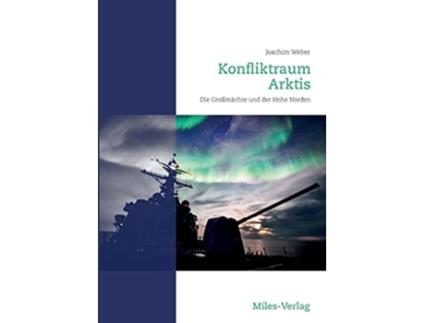 Livro Konfliktraum Arktis Die Großmächte und der Hohe Norden German Edition de Joachim Weber (Alemão)