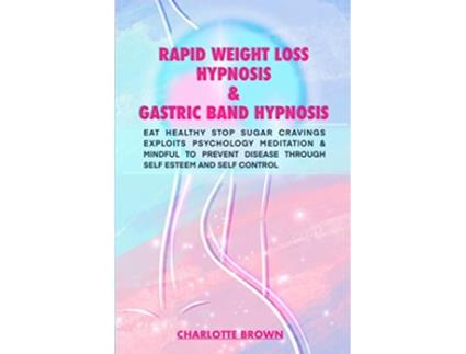 Livro rapid weight loss hypnosis gastric band hypnosis de Charlotte Brown (Inglês)