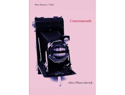Livro Cameramouth de Elin OHara Slavick (Inglês)