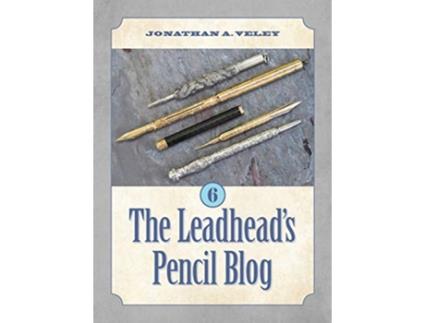Livro The Leadheads Pencil Blog Volume 6 de Jonathan A Veley (Inglês - Capa Dura)