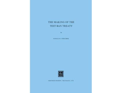 Livro Making of the Test Ban Treaty de Rj Terchek (Inglês - Capa Dura)
