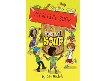 Livro My Recipe BookToenail Soup de C M Walsh (Inglês)