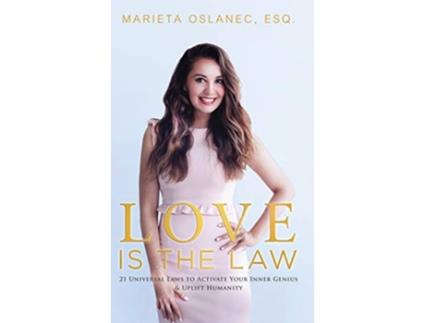 Livro Love is the Law 21 Universal Laws to Activate Your Inner Genius Uplift Humanity de Marieta Oslanec (Inglês)
