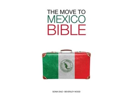 Livro The Move to Mexico Bible de Sonia Diaz Beverley Wood (Inglês)