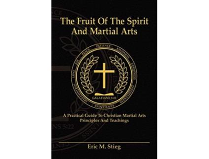 Livro The Fruit of the Spirit and Martial Arts de Eric Stieg (Inglês)