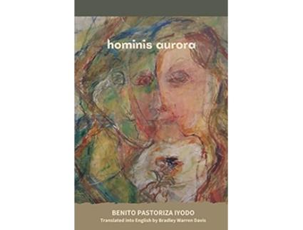 Livro Hominis Aurora English and Spanish Edition de Benito Pastoriza Iyodo (Inglês)