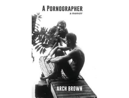 Livro A Pornographer de Arch Brown (Inglês)