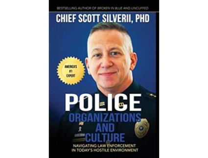 Livro Police Organizations and Culture Navigating Law Enforcement in Todays Hostile Environment de Scott Silverii (Inglês - Capa Dura)