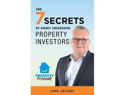 Livro The 7 Secrets of Highly Successful Property Investors Your Straight Forward Guide to Building Your Own Property Portfolio de Uwe Jacobs (Inglês)