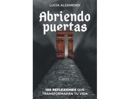 Livro Abriendo puertas 100 reflexiones que cambiarán tu vida Spanish Edition de Lucía Alzamendi (Espanhol)